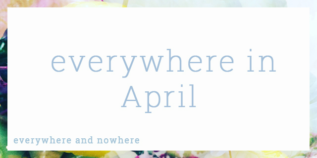 everywhere in April